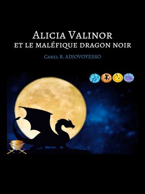 cover image of Alicia Valinor et le maléfique dragon noir